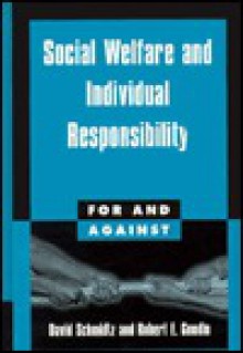 Social Welfare and Individual Responsibility - David Schmidtz, Robert E. Goodin