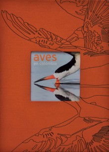 Aves en Colombia - Murray Cooper, Benjamin Freeman, Benjamin Villegas