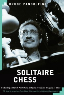 Solitaire Chess - Bruce Pandolfini