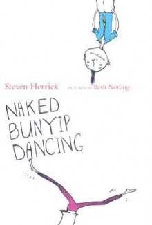 Naked Bunyip Dancing - Steven Herrick, Beth Norling