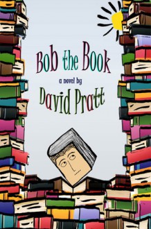 Bob the Book - David Pratt