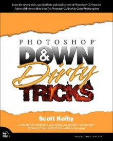 Photoshop Cs2 Down & Dirty Tricks - Scott Kelby