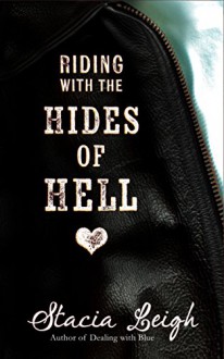 Riding with the Hides of Hell - Stacia Leigh