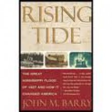 Rising Tide: The Great Mississippi Flood of 1927 and How it Changed America 1st Touchstone Ed edition - John M. Barry