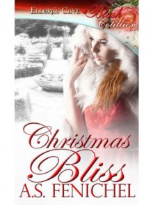 Christmas Bliss - A.S. Fenichel