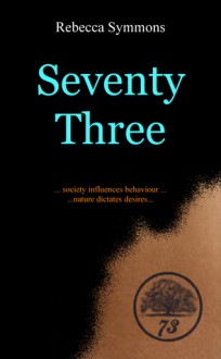 Seventy Three (Oakham 1) - Rebecca Symmons