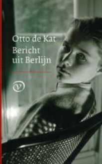 Bericht uit Berlijn - Otto De Kat