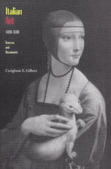 Italian Art 1400-1500: Sources and Documents - Creighton E. Gilbert