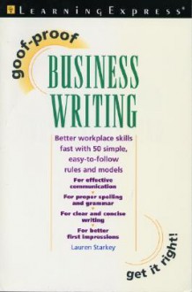 Goof-Proof Business Writing - Lauren Starkey, Starkey, Learning Express LLC