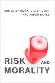 Risk and Morality - Richard V. Ericson, Aaron Doyle