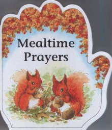 Mealtime Prayers (Little Prayers Series) - Alan Parry, Linda Parry