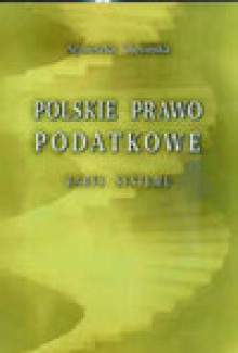 Polskie prawo podatkowe. Zarys wykładu - Agnieszka Olesińska