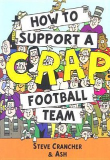 How to Support a Crap Football Team - Steve Crancher