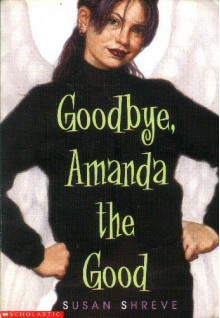 Goodbye, Amanda the Good - Susan Richards Shreve