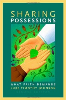 Sharing Possessions: What Faith Demands, Second Edition - Luke Timothy Johnson