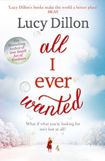 All I Ever Wanted - Lucy Dillon, Hodder & Stoughton UK