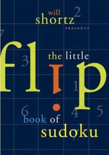 Will Shortz Presents The Little Flip Book of Sudoku - Will Shortz