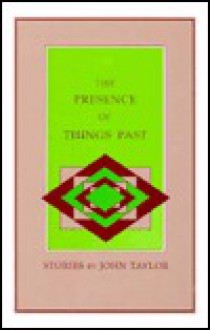 Presence of Things Past - John Taylor