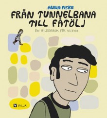 Från tunnelbana till fåtölj - Anna Fiske