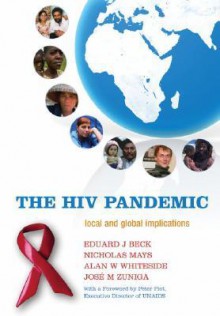 The HIV Pandemic: Local and Global Implications - Eduard J. Beck, Nicholas Mays, Alan W. Whiteside