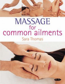 Massage For Common Ailments - Sara Thomas