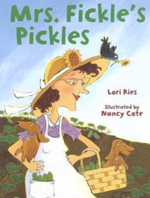 Mrs. Fickle's Pickles - Lori Ries