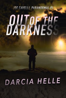 Out of the Darkness (Joe Cavelli, Paranormal PI #2) - Darcia Helle