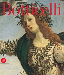 Botticelli: From Lorenzo the Magnificent to Savonarola - Pier-Luigi De Vecchi, Daniel Arasse