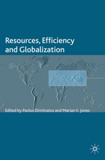 Resources, Efficiency and Globalization - Pavlos Dimitratos, Marian V. Jones