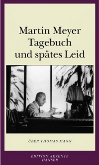 Tagebuch Und Spates Leid - Martin Meyer