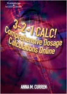 3-2-1 Calc! Comprehensive Dosage Calculations Online - Retail Package Access Code - Anna M. Curren, Gloria D. Pickar