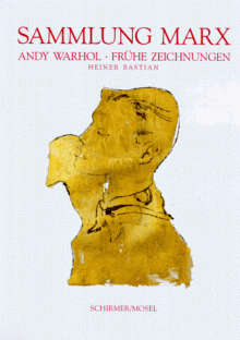 Andy Warhol. Frühe Zeichnungen aus der Sammlung Marx - Heiner Bastian