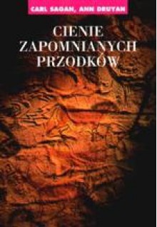 Cienie zapomnianych przodków. W poszukiwaniu naszej tożsamości - Carl Sagan, Ann Druyan