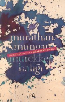 Mürekkep Balığı - Murathan Mungan