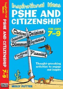 Pshe and Citizenship for Ages 7-9 - Molly Potter