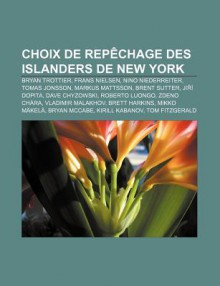 Choix de Rep Chage Des Islanders de New York: Bryan Trottier, Frans Nielsen, Nino Niederreiter, Tomas Jonsson, Markus Mattsson, Brent Sutter - Source Wikipedia