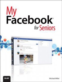 My Facebook for Seniors - Michael Miller