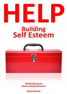 Building Self Esteem - Steve Becker