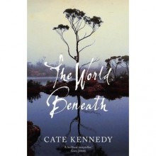 The World Beneath - Cate Kennedy