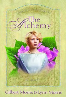 The Alchemy - Gilbert Morris, Lynn Morris