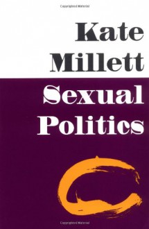 Sexual Politics - Kate Millett