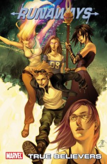 Runaways, Volume 4: True Believers - Brian K. Vaughan, Adrian Alphona