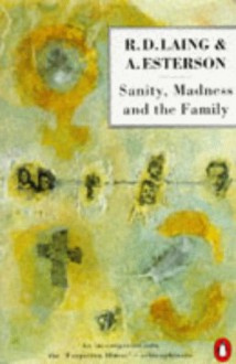 Sanity, Madness and the Family: Families of Schizophrenics (Penguin Psychology) - R. D. Laing;Aaron Esterson