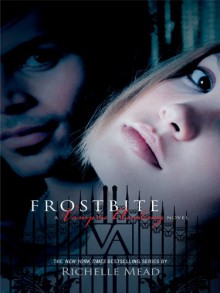 Frostbite (Vampire Academy #2) - Richelle Mead