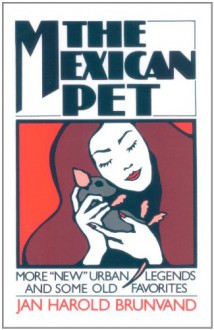 The Mexican Pet - Jan Harold Brunvand