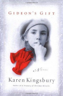 Gideon's Gift (The Red Gloves Collection #1) - Karen Kingsbury