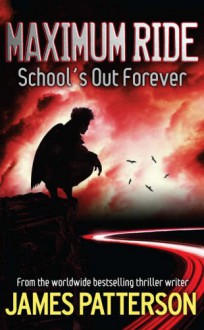 School's Out - Forever - James Patterson