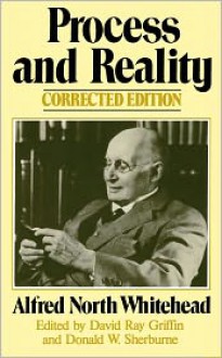 Process and Reality - Alfred North Whitehead