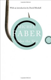 Under the Skin - Michel Faber, David Mitchell