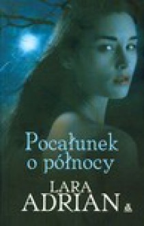 Pocałunek o Północy (Midnight Breed, #1) - Lara Adrian